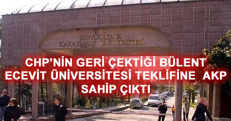 AKP, Bülent Ecevit Üniversitesi için harekete geçti