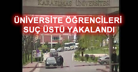 Üniversite öğrencileri kendi üniversitelerini soydu